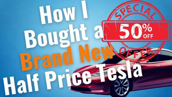 How I bought a Brand New Tesla Model 3 for Half Price [Discount] [Tips]